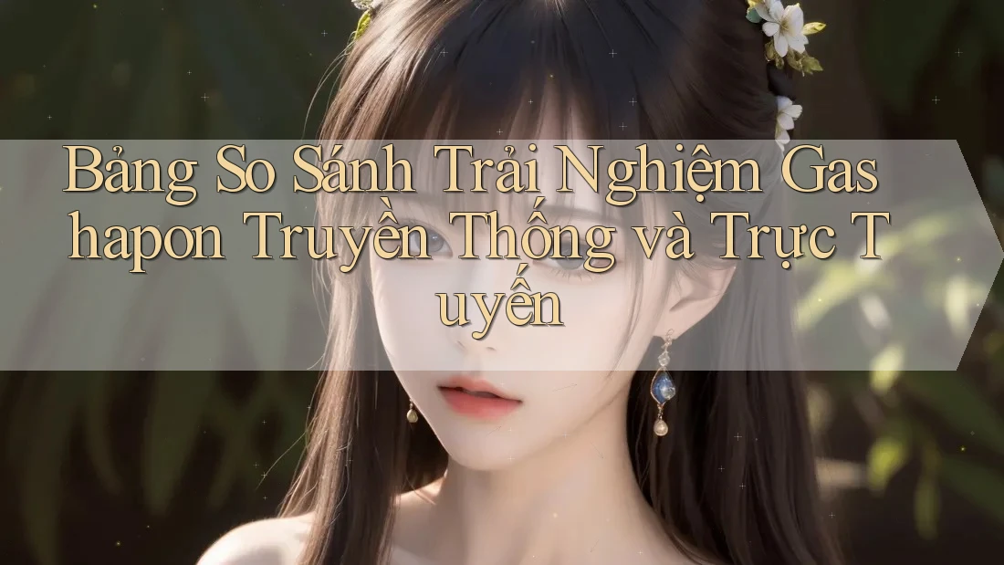 Bảng So Sánh Trải Nghiệm Gashapon Truyền Thống và Trực Tuyến