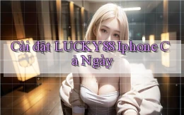 cài đặt lucky88 iphone cả ngày
