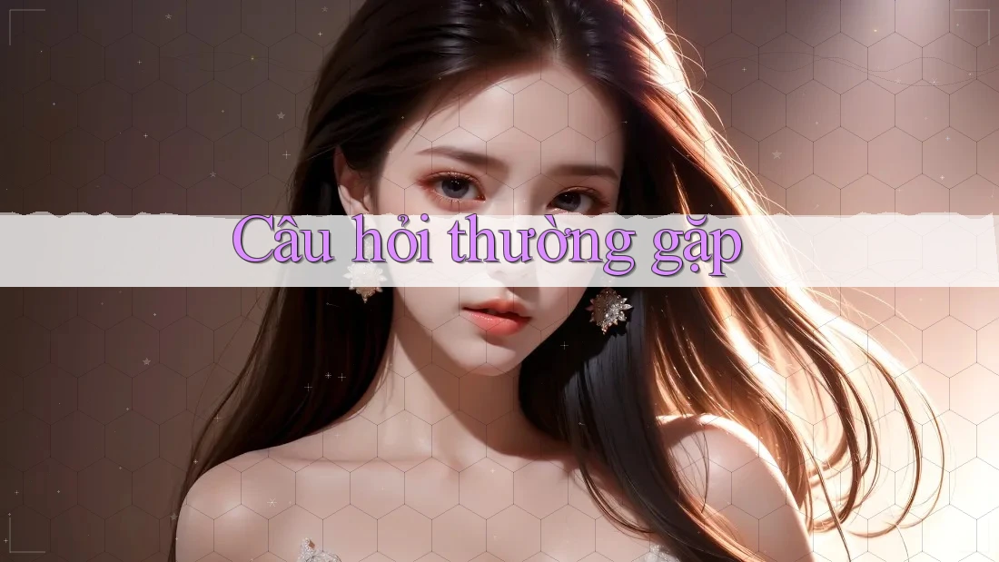 Câu hỏi thường gặp Câu hỏi thường gặp