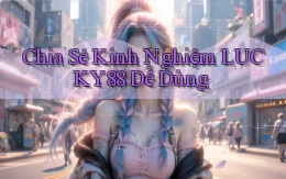 chia sẻ kinh nghiệm lucky88 dễ dùng