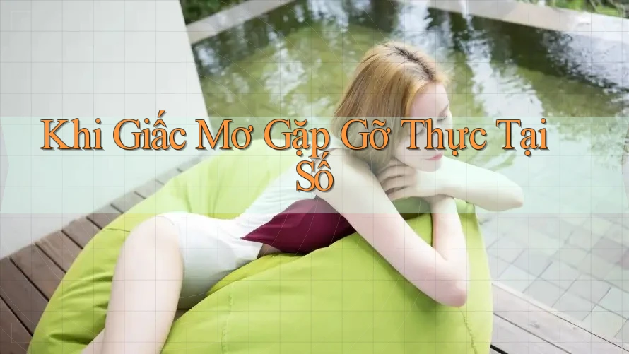 Khi Giấc Mơ Gặp Gỡ Thực Tại Số