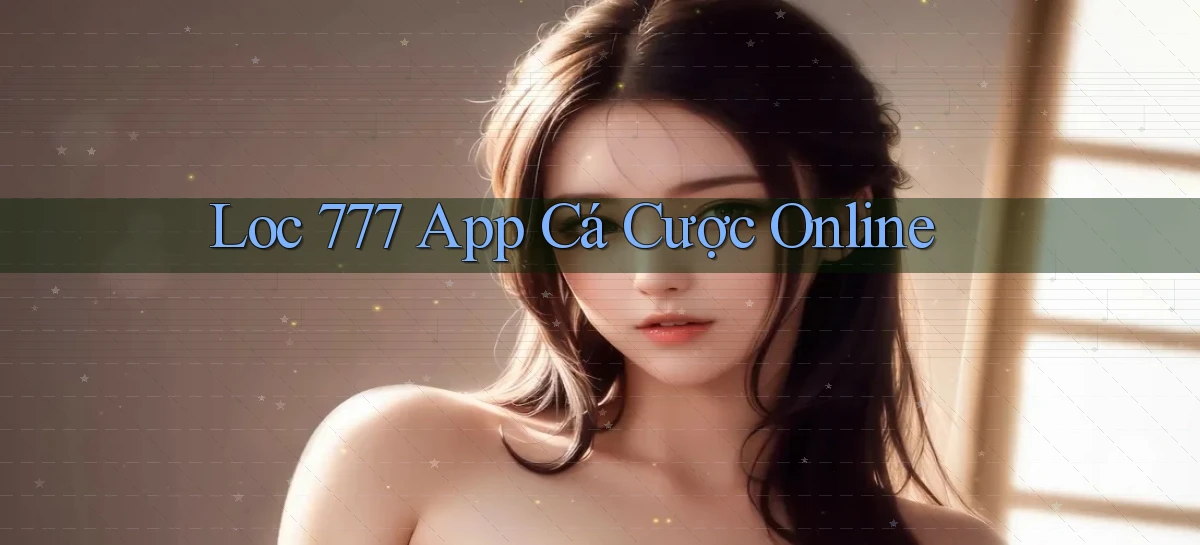 loc 777 app cá cược online