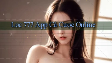 loc 777 app cá cược online