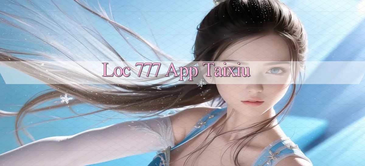 loc 777 app taixiu