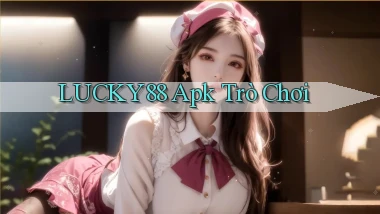 lucky88 apk trò chơi