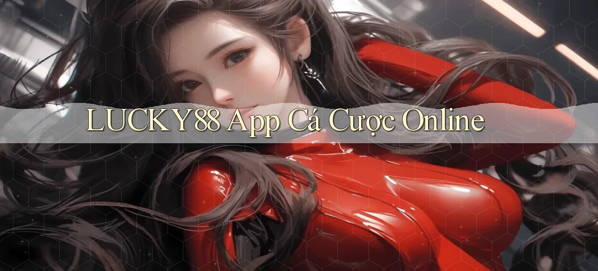 lucky88 app cá cược online