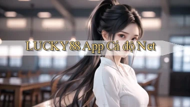 lucky88 app cá độ net