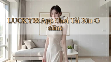 lucky88 app chơi tài xỉu online