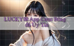 lucky88 app cược bóng đá uy tín
