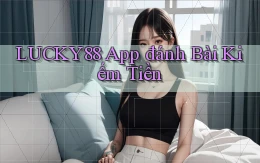 lucky88 app đánh bài kiếm tiền