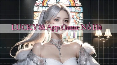 lucky88 app game nổ hũ