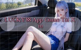 lucky88 app game tài xỉu