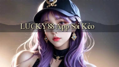 lucky88 app soi kèo