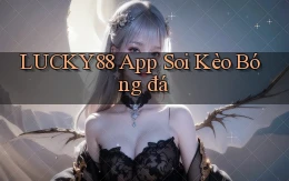 lucky88 app soi kèo bóng đá