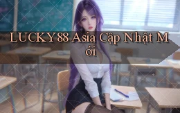 lucky88 asia cập nhật mới