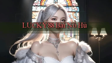 lucky88 bài nổ hũ