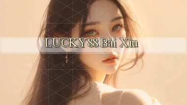 lucky88 bài xỉu