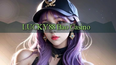 lucky88 bao casino
