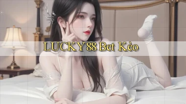 lucky88 bet kèo