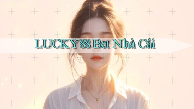 lucky88 bet nhà cái