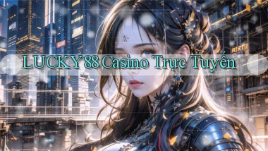 lucky88 casino trực tuyến