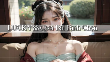 lucky88  chơi bài bình chọn