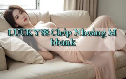 lucky88 chớp nhoáng mbbank
