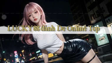 lucky88  đánh de online top