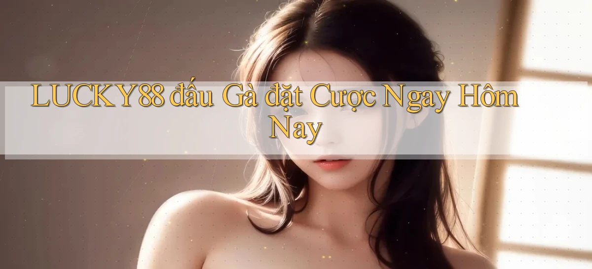 lucky88   Link Cập Nhật 24 Giờ   Game Online