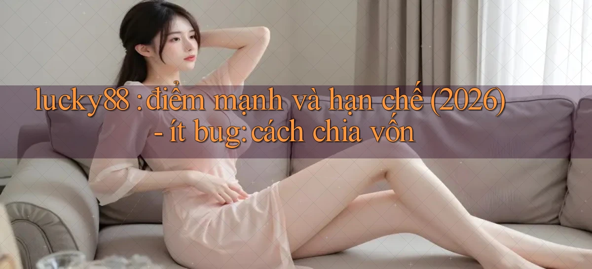 lucky88   Link Cập Nhật 24 Giờ   Game Online