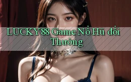 lucky88  game nổ hũ đổi thưởng