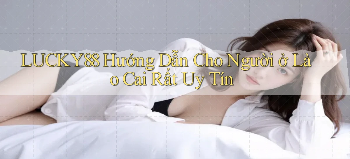 lucky88   Link Cập Nhật 24 Giờ   Game Online