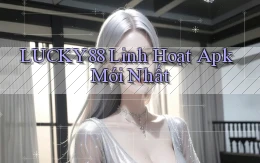 lucky88 linh hoạt apk mới nhất