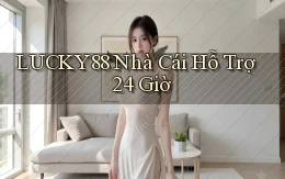 lucky88  nhà cái hỗ trợ 24 giờ