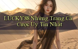 lucky88  những trang cá cược uy tín nhất