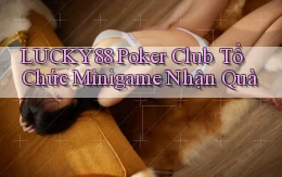 lucky88  poker club tổ chức minigame nhận quà