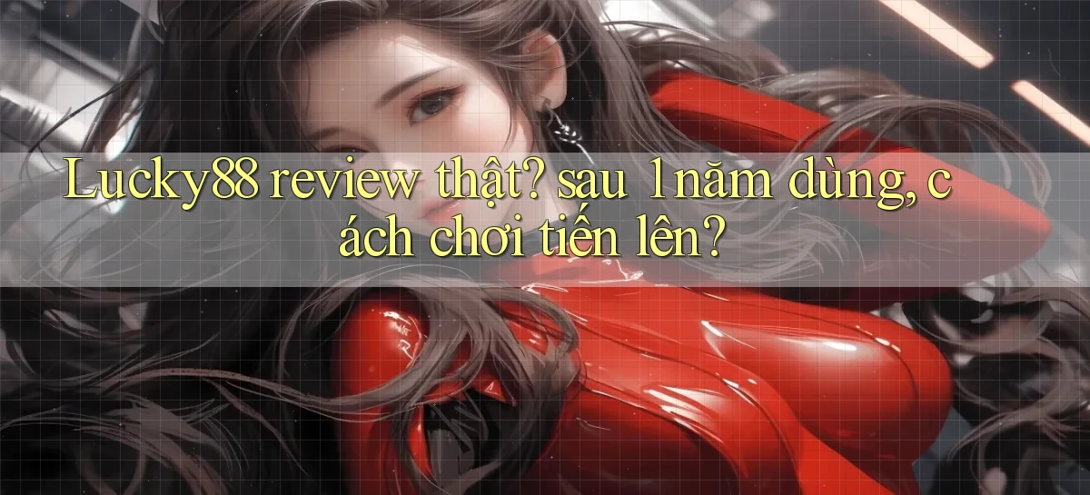 lucky88   Link Cập Nhật 24 Giờ   Game Online