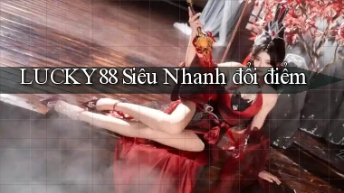 lucky88 siêu nhanh đổi điểm