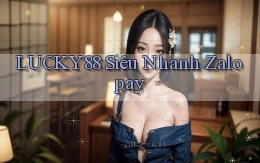 lucky88 siêu nhanh zalopay