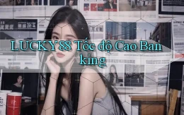 lucky88 tốc độ cao banking