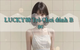 lucky88  trò chơi đánh bạc