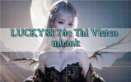 lucky88 tức thì vietcombank