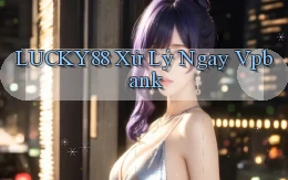 lucky88 xử lý ngay vpbank