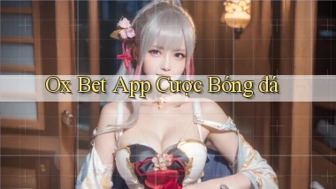 ox bet app cược bóng đá