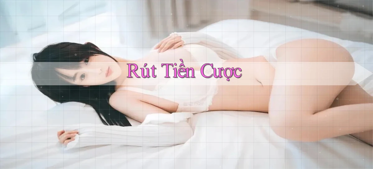Rút tiền Cược