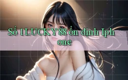 số 1 lucky88 ổn định iphone