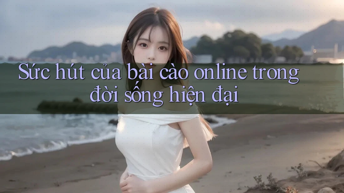 Sức hút của bài cào online trong đời sống hiện đại