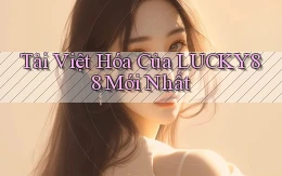 tải việt hóa của lucky88 mới nhất