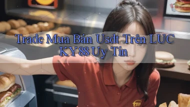 trade mua bán usdt trên lucky88 uy tín