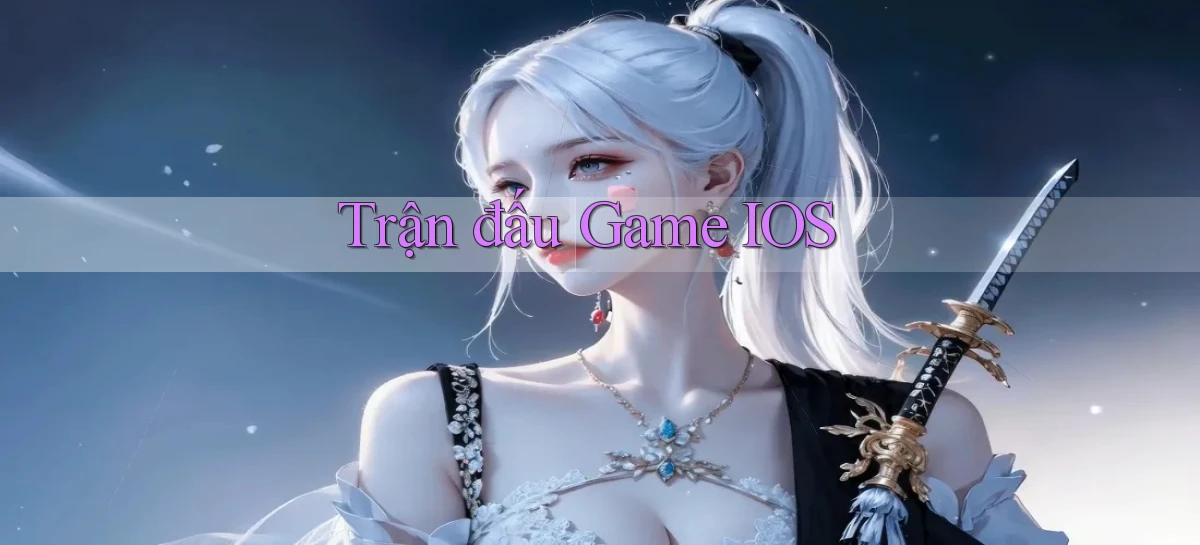 Trận đấu Game iOS
